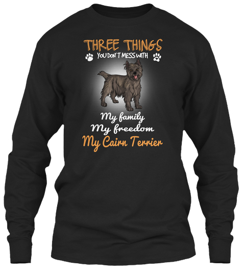 Three Things With My Cairn Terrier Black T-Shirt Front