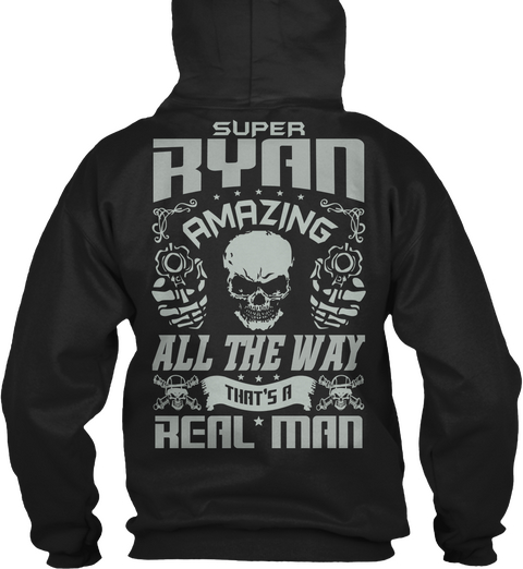 Super Ryan Amazing All The Way That's A Real Man Black Camiseta Back