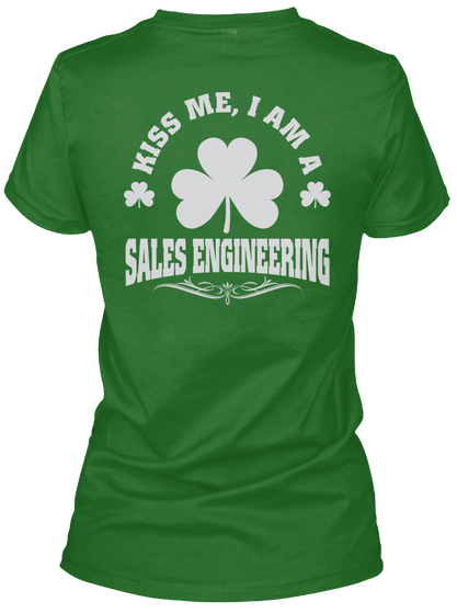 Kiss Me, I'm Sales Engineering Patrick's Day T Shirts Irish Green Camiseta Back