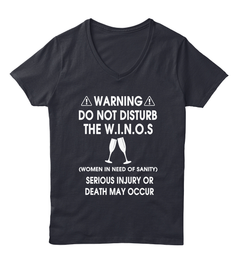 Warning Do Not Disturb The W.I.N.O.S (Women In Need Of Sanity) Serious Injury Or Death May Occur Navy T-Shirt Front