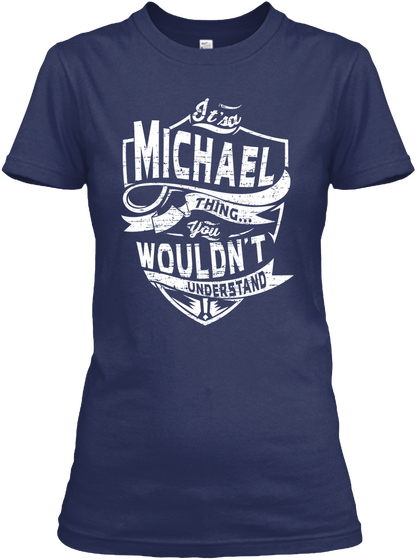 It's A Michael Thing You Wouldn't Understand Navy Kaos Front