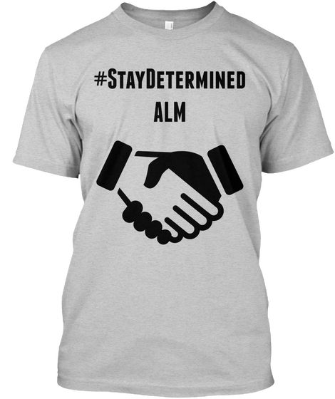 #Staydetermined Alm Light Steel T-Shirt Front