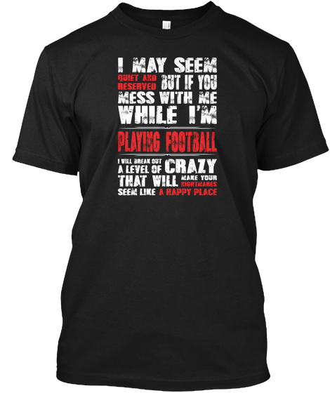 When Im Playing Football Black áo T-Shirt Front