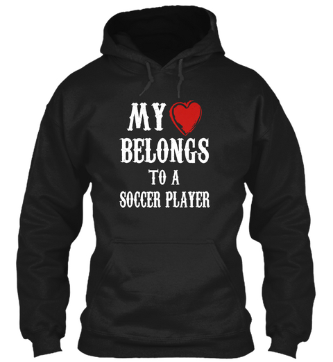 My Love Belongs To A Soccer Player Black T-Shirt Front