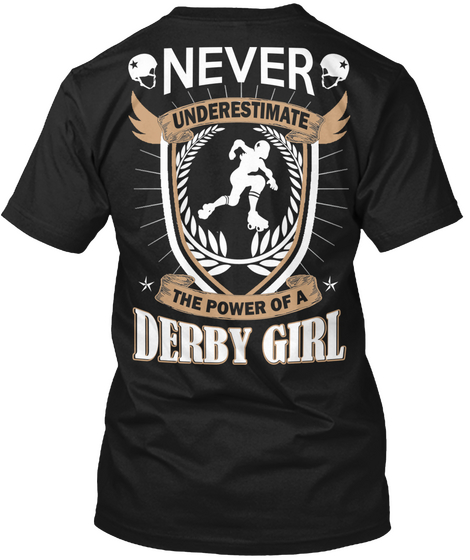 Never Underestimate The Power Of A Derby Girl Black T-Shirt Back