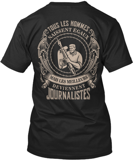 Tous Les Hommes Naissent Egaux Mais Les Meilleurs Deviennent Journalistes Black Camiseta Back