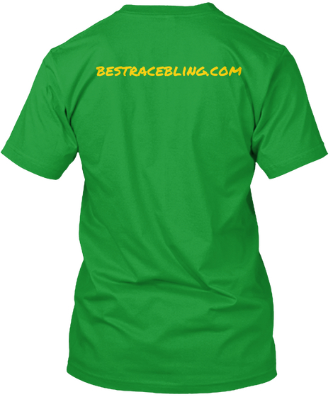 Bestracebling.Com Kelly Green T-Shirt Back