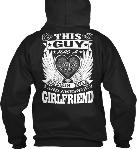  This Guy Has A Loving Strong Smokin Hot And Awesome Girlfriend Black T-Shirt Back
