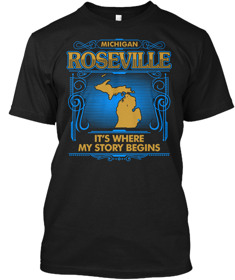 Michigan Roseville Its Where My Story Begins Black áo T-Shirt Front