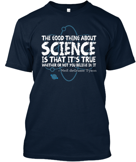 The Good Thing About Science Shirt New Navy Camiseta Front