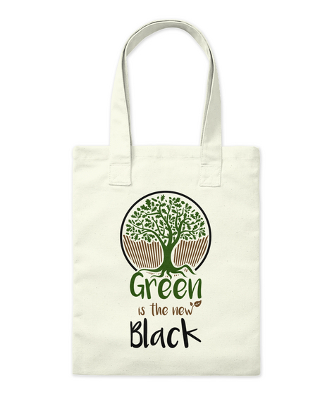 Green Is The New Black Tote Bag Natural Camiseta Front