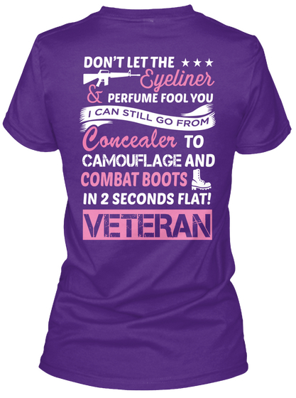 Don't Let The Eyeliner & Perfume Fool You I Can Still Go From Concealer To Camouflage And Combat Boots In 2 Seconds... Purple T-Shirt Back