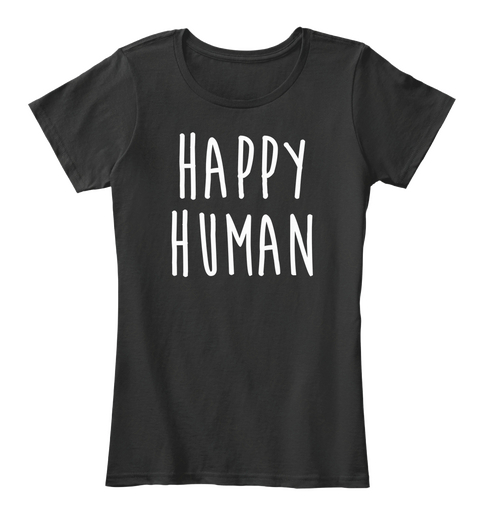 Happy Human T Shirt Black Camiseta Front