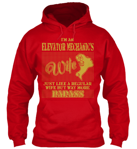 I'm An Elevator Mechanic's Wife Just Like A Regular Wife But Way More Badass Red T-Shirt Front