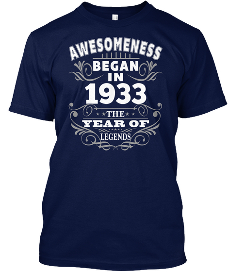 Awesomeness Began In 1933 The Year Of Legends Navy T-Shirt Front