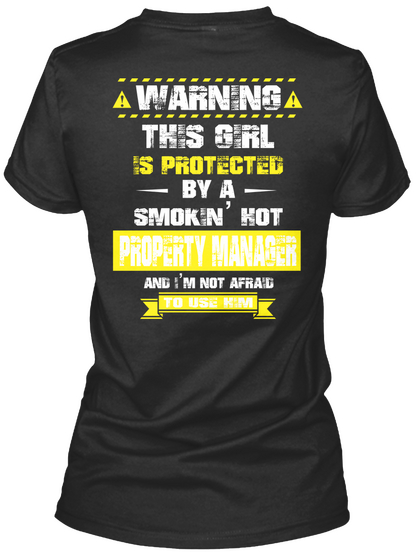 Wanrning This Girl Is Protected By A Smokin' Hot Property Manager And I'm Not Afraid To Use Him Black Camiseta Back