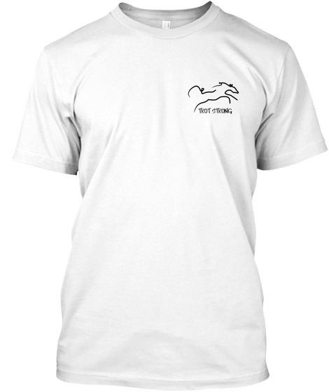 Trot Strong White T-Shirt Front