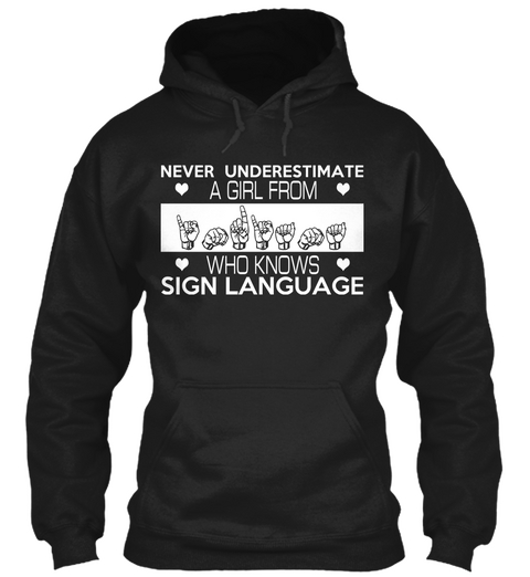 Never Underestimate A Girl From Who Knows Sign Language Black áo T-Shirt Front