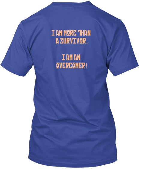 I Am More Than A Survivor I Am Overcomer Deep Royal T-Shirt Back