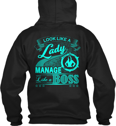 Look Like A Lady Manage Like A Boss Black T-Shirt Back