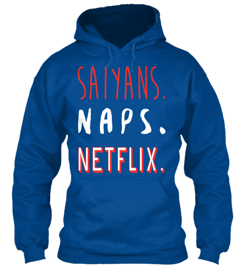 12/13   Saiyans Naps And Netflix  Royal Camiseta Front