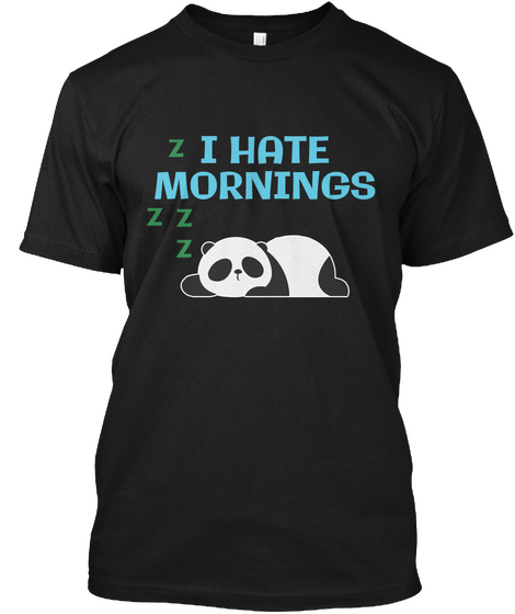 Z I Ahte Mornings Z Z Z Black T-Shirt Front