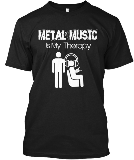 Metal Music Is My Therapy Black áo T-Shirt Front