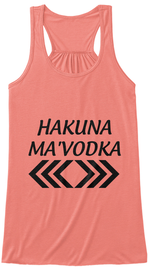 Hakuna Ma 'vodka Coral T-Shirt Front