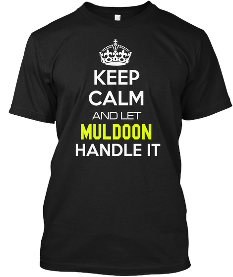 Keep Calm And Let Muldoon Handle It Black Camiseta Front