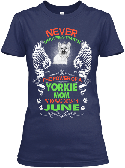 Never Underestimate The Power Of A Yorkie Mom Who Was Born In June Navy Camiseta Front