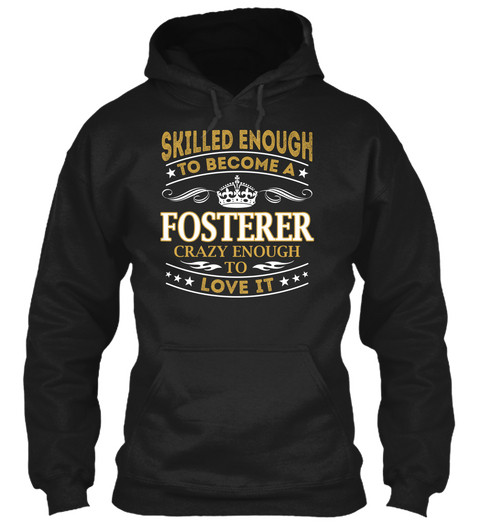 Skilled To Become A Fosterer Crazy Enough To Love It Black Camiseta Front