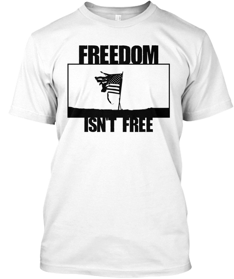 Freedom Isn't Free White Camiseta Front