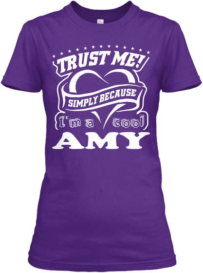 Trust Me Simply Because I M A Cool Amy Purple T-Shirt Front