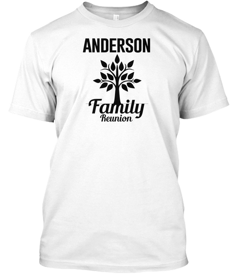 Anderson Family Reunion White T-Shirt Front