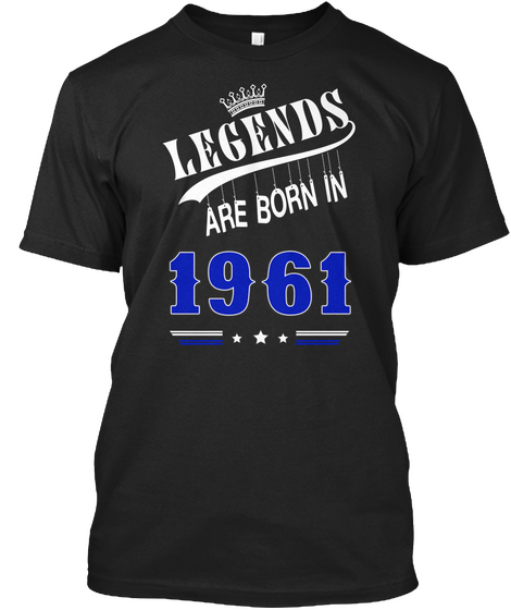 Legends Are Born In 1961 Black Camiseta Front