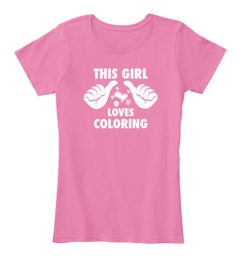 This Girl Loves Coloring True Pink Kaos Front