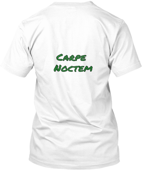 Carpe Noctem White T-Shirt Back