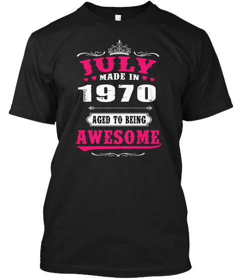 1970 July Age To Being Awesome Black T-Shirt Front