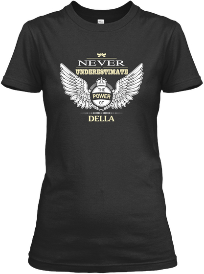 Never Underestimate The Power Of Della Black T-Shirt Front