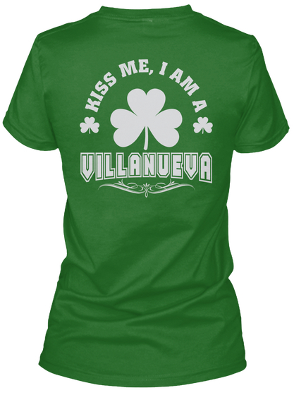 Kiss Me I Am Villanueva Thing T Shirts Irish Green Kaos Back