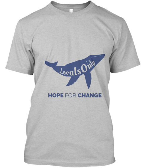 Locals Only Hope For Change Light Heather Grey  T-Shirt Front