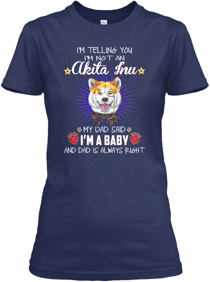 My Dad Said An Akita Inu Baby Navy Maglietta Front