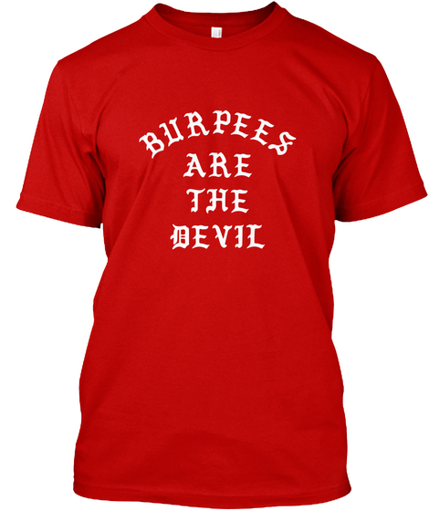 Burpes Are The Devil Classic Red T-Shirt Front