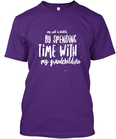 My Soul Is Healed By Spending Time With My Grandchildren Purple T-Shirt Front