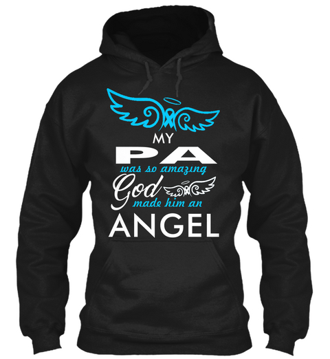 My Parents Was So Amazing God Made Him An Angel Black T-Shirt Front