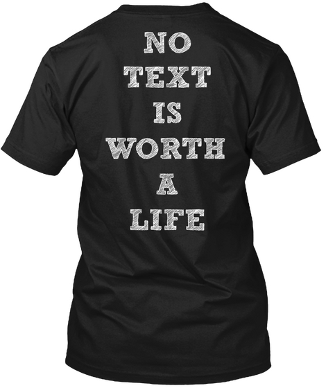 No
Text
Is
Worth
A
Life Black Camiseta Back