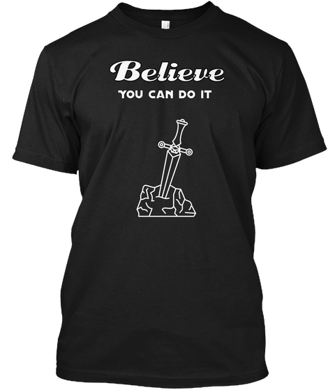 Believe You Can Do It Black T-Shirt Front
