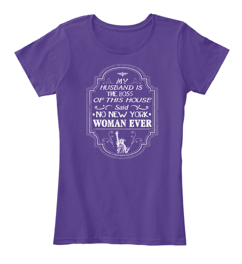 My Husband Is The Boss Of This House Said No New York Woman Ever Purple Camiseta Front