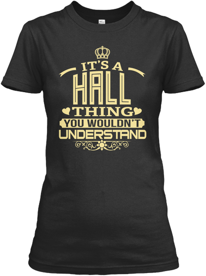 It's A Hall Thing You Wouldn't Understand Black Camiseta Front