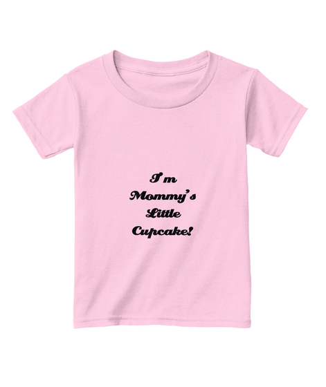 I'm
Mommy's
Little
Cupcake! Light Pink  T-Shirt Front